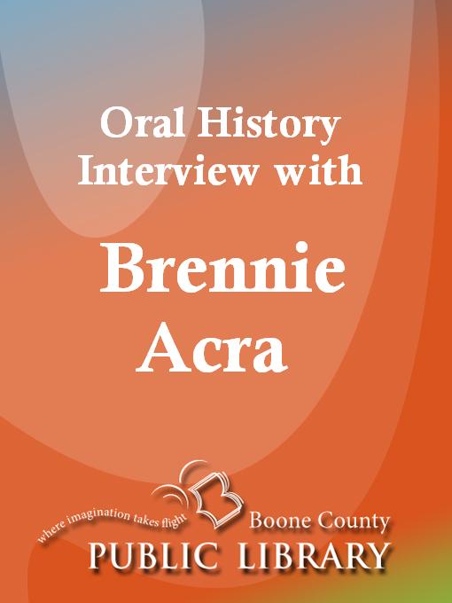 Title details for Oral History Interview with Brennie Acra by Brennie Acra - Available